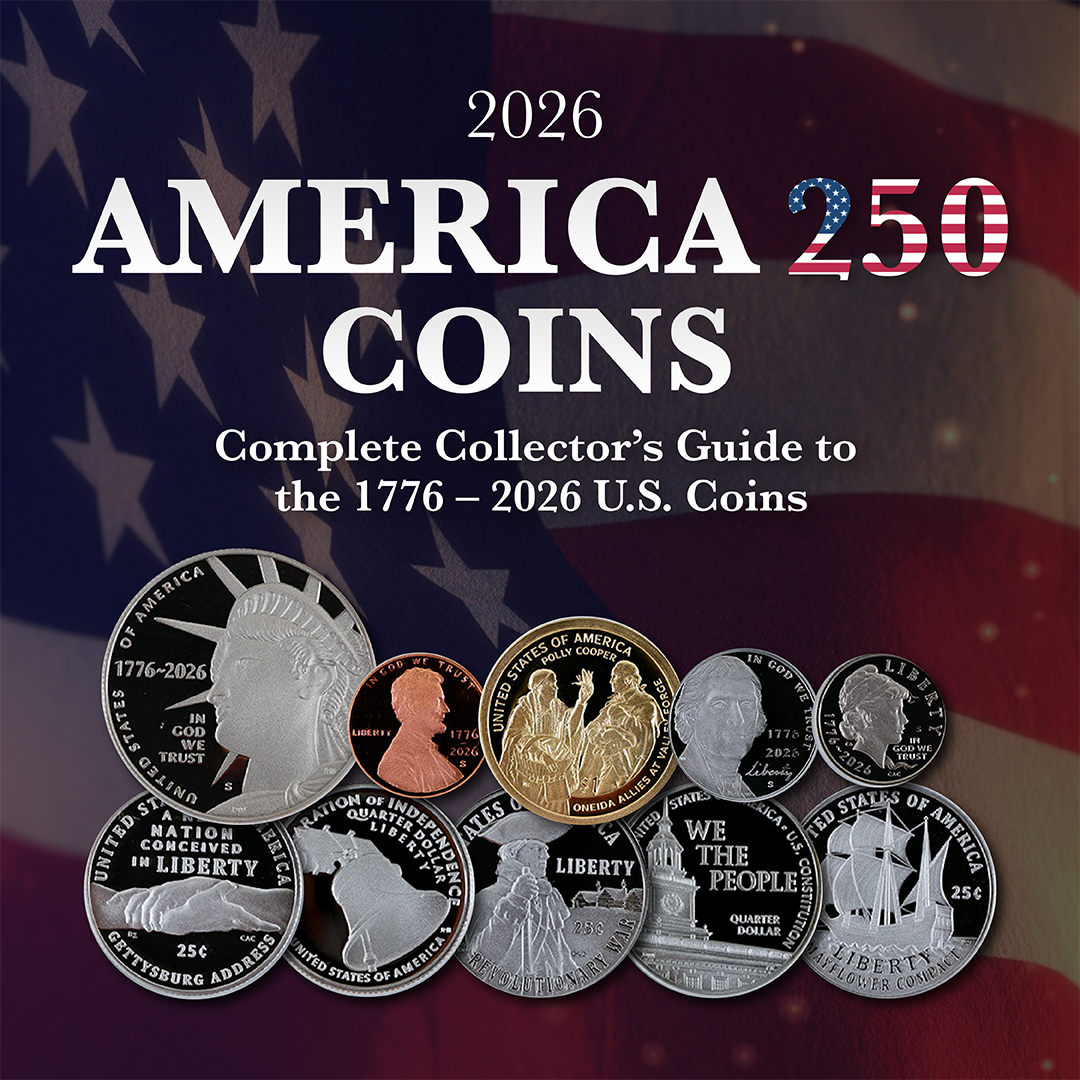2026 America 250 Coins: Complete Collector’s Guide to the 1776 – 2026 U.S. Coins 